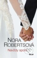 Kniha: Navždy spolu (Nora Roberts), 2013 Kniha: Navždy spolu (Nora Roberts), 2013