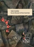 Kniha: Tisíc plošin (Félix Guattari a Gilles Deleuze). Herrmann & synové, 2010 Kniha: Tisíc plošin (Félix Guattari a Gilles Deleuze). Herrmann & synové, 2010