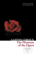 Kniha: The Phantom of the Opera (Gaston Leroux). HarperCollins, 2011 Kniha: The Phantom of the Opera (Gaston Leroux). HarperCollins, 2011