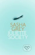 Kniha: The Juliette Society (Sasha Grey). Sphere, 2013 Kniha: The Juliette Society (Sasha Grey). Sphere, 2013