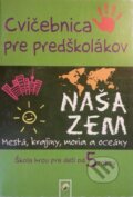 Kniha: Cvičebnica pre predškolákov (Svojtka&Co.). Svojtka&Co., 2011 Kniha: Cvičebnica pre predškolákov (Svojtka&Co.). Svojtka&Co., 2011