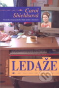 Kniha: Ledaže (Carol Shields). Mladá fronta, 2004 Kniha: Ledaže (Carol Shields). Mladá fronta, 2004
