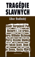 Kniha: Tragédie slavných (Libor Budinský). Knižní klub, 2011 Kniha: Tragédie slavných (Libor Budinský). Knižní klub, 2011