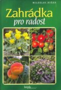 Kniha: Záhradka pro radost (Miloslav Ryšán). Brázda, 2005 Kniha: Záhradka pro radost (Miloslav Ryšán). Brázda, 2005
