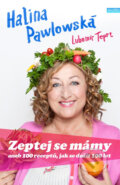 Kniha: Zeptej se mámy aneb 100 receptů, jak se dožít 100 let (Halina Pawlowská a Lubomír Teprt). Motto, 2013 Kniha: Zeptej se mámy aneb 100 receptů, jak se dožít 100 let (Halina Pawlowská a Lubomír Teprt). Motto, 2013