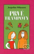 Kniha: Prvé trampoty (Jacqueline Wilson). Slovart, 2013 Kniha: Prvé trampoty (Jacqueline Wilson). Slovart, 2013