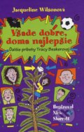 Kniha: Všade dobre, doma najlepšie (Jacqueline Wilson), 2013 Kniha: Všade dobre, doma najlepšie (Jacqueline Wilson), 2013