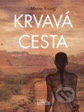 Kniha: Krvavá cesta (Moira Young). CooBoo CZ, 2013 Kniha: Krvavá cesta (Moira Young). CooBoo CZ, 2013