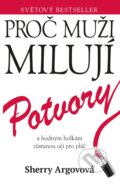 Kniha: Proč muži milují potvory (Sherry Argov). Motto, 2013 Kniha: Proč muži milují potvory (Sherry Argov). Motto, 2013