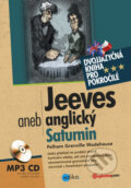 Kniha: Jeeves aneb anglický Saturnin (P.G. Wodehouse). Edika, 2013 Kniha: Jeeves aneb anglický Saturnin (P.G. Wodehouse). Edika, 2013