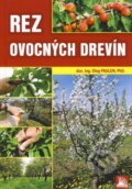 Kniha: Rez ovocných drevín (Oleg Paulen). Baštan, 2013 Kniha: Rez ovocných drevín (Oleg Paulen). Baštan, 2013
