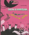 Kniha: Často si vymýšľam (Zvonimir Balog). Perfekt, 2013 Kniha: Často si vymýšľam (Zvonimir Balog). Perfekt, 2013