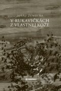 Kniha: V rukavičkách z vlastnej kože (Juraj Žembera). Perfekt, 2013 Kniha: V rukavičkách z vlastnej kože (Juraj Žembera). Perfekt, 2013