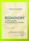 Kniha: Rozhovory s ľuďmi chorými na Alzheimerovu chorobu (Claudia J. Strauss). Slovenská Alzheimerova spoločnosť, 2011 Kniha: Rozhovory s ľuďmi chorými na Alzheimerovu chorobu (Claudia J. Strauss). Slovenská Alzheimerova spoločnosť, 2011