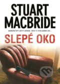 Kniha: Slepé oko (Stuart MacBride). BB/art, 2013 Kniha: Slepé oko (Stuart MacBride). BB/art, 2013
