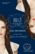 Kniha: Hra lží: Dvě pravdy a lež (Sara Shepard). BB/art, 2013 Kniha: Hra lží: Dvě pravdy a lež (Sara Shepard). BB/art, 2013