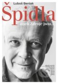 Kniha: Špidla (Luboš Beniak a Vladimír Špidla). Prostor, 2022 Kniha: Špidla (Luboš Beniak a Vladimír Špidla). Prostor, 2022