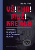Kniha: Všichni muži Kremlu (Michail Zygar). Pistorius & Olšanská, 2022 Kniha: Všichni muži Kremlu (Michail Zygar). Pistorius & Olšanská, 2022