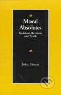 Moral Absolutes - John Finnis, The Catholic University of America Press, 1991