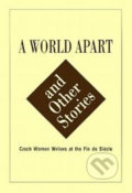 Kniha: A World Apart and Other Stories (Kathleen Hayes). Karolinum, 2001 Kniha: A World Apart and Other Stories (Kathleen Hayes). Karolinum, 2001