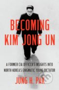 Kniha: Becoming Kim Jong Un, 2020 Kniha: Becoming Kim Jong Un, 2020