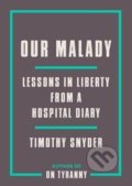 Our Malady - Timothy Snyder, The Crown Publishing Group, 2020