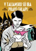 Kniha: V Taliansku sú iba praví chlapi (Luca de Santis). BRAK, 2022 Kniha: V Taliansku sú iba praví chlapi (Luca de Santis). BRAK, 2022