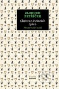 Kniha: Zloduch Petříček (Christian Heinrich Spieß). Academia, 2022 Kniha: Zloduch Petříček (Christian Heinrich Spieß). Academia, 2022