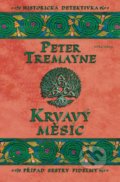 Kniha: Krvavý měsíc (Peter Tremayne). Vyšehrad, 2022 Kniha: Krvavý měsíc (Peter Tremayne). Vyšehrad, 2022