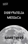 E-kniha: Dobyvatelia Mesiaca (Samo Tokeš) E-kniha: Dobyvatelia Mesiaca (Samo Tokeš)