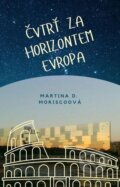 E-kniha: Čtvrť za Horizontem Evropa (Martina D. Moriscoová) E-kniha: Čtvrť za Horizontem Evropa (Martina D. Moriscoová)