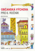 Kniha: Občanská výchova pro 6. ročník (Milan Valenta). Práce, 2007 Kniha: Občanská výchova pro 6. ročník (Milan Valenta). Práce, 2007