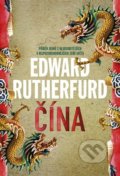 Kniha: Čína (Edward Rutherfurd). BB/art, 2022 Kniha: Čína (Edward Rutherfurd). BB/art, 2022