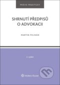 Kniha: Shrnutí předpisů o advokacii (Martin Pelikán). Wolters Kluwer ČR, 2022 Kniha: Shrnutí předpisů o advokacii (Martin Pelikán). Wolters Kluwer ČR, 2022