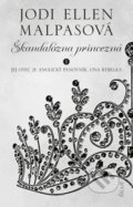 Kniha: Škandalózna princezná (Jodi Ellen Malpas), 2022 Kniha: Škandalózna princezná (Jodi Ellen Malpas), 2022
