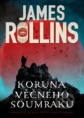 Kniha: Koruna věčného soumraku (James Rollins). BB/art, 2022 Kniha: Koruna věčného soumraku (James Rollins). BB/art, 2022