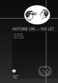 Kniha: Historie ORL - 100 let (Ivan Kalivoda, Pavel Komínek a Viktor Chrobok). Tobiáš, 2021 Kniha: Historie ORL - 100 let (Ivan Kalivoda, Pavel Komínek a Viktor Chrobok). Tobiáš, 2021