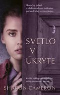 Kniha: Svetlo v úkryte (Sharon Cameron), 2022 Kniha: Svetlo v úkryte (Sharon Cameron), 2022