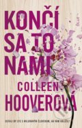 Kniha: Končí sa to nami (Colleen Hoover). Ikar, 2022 Kniha: Končí sa to nami (Colleen Hoover). Ikar, 2022