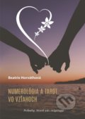 Kniha: Numerológia a tarot vo vzťahoch (Beatrix Horváthová). Beatrix, 2021 Kniha: Numerológia a tarot vo vzťahoch (Beatrix Horváthová). Beatrix, 2021