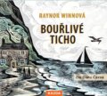 Audiokniha: Bouřlivé ticho (Raynor Winn). Markéta Gerlichová, 2022 Audiokniha: Bouřlivé ticho (Raynor Winn). Markéta Gerlichová, 2022