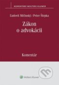 Kniha: Zákon o advokácii (Ľudovít Mičinský a Peter Štrpka). Wolters Kluwer, 2022 Kniha: Zákon o advokácii (Ľudovít Mičinský a Peter Štrpka). Wolters Kluwer, 2022