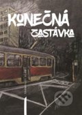 Kniha: Konečná zastávka (Trampilot Vlad). Vydej knihu CMYK57, 2022 Kniha: Konečná zastávka (Trampilot Vlad). Vydej knihu CMYK57, 2022