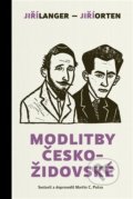 Kniha: Modlitby českožidovské (Jiří Langer, Jiří Orten a Martin C. Putna). Biblion, 2022 Kniha: Modlitby českožidovské (Jiří Langer, Jiří Orten a Martin C. Putna). Biblion, 2022