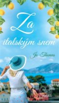 Kniha: Za italským snem (Jo Thomas). Moba, 2022 Kniha: Za italským snem (Jo Thomas). Moba, 2022