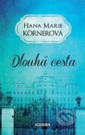 Kniha: Dlouhá cesta (Hana Marie Körnerová). Moba, 2022 Kniha: Dlouhá cesta (Hana Marie Körnerová). Moba, 2022