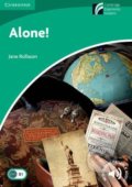 Kniha: Alone! Level 3 (Jane Rollason). Cambridge University Press, 2012 Kniha: Alone! Level 3 (Jane Rollason). Cambridge University Press, 2012
