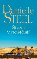 Kniha: Štěstí v neštěstí (Danielle Steel). Ikar CZ, 2022 Kniha: Štěstí v neštěstí (Danielle Steel). Ikar CZ, 2022