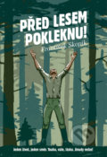 Kniha: Před lesem pokleknu (František Skopík). Karmášek, 2022 Kniha: Před lesem pokleknu (František Skopík). Karmášek, 2022