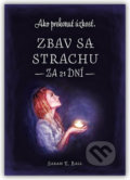 Kniha: Zbav sa strachu za 21 dní (Sarah E. Ball), 2022 Kniha: Zbav sa strachu za 21 dní (Sarah E. Ball), 2022